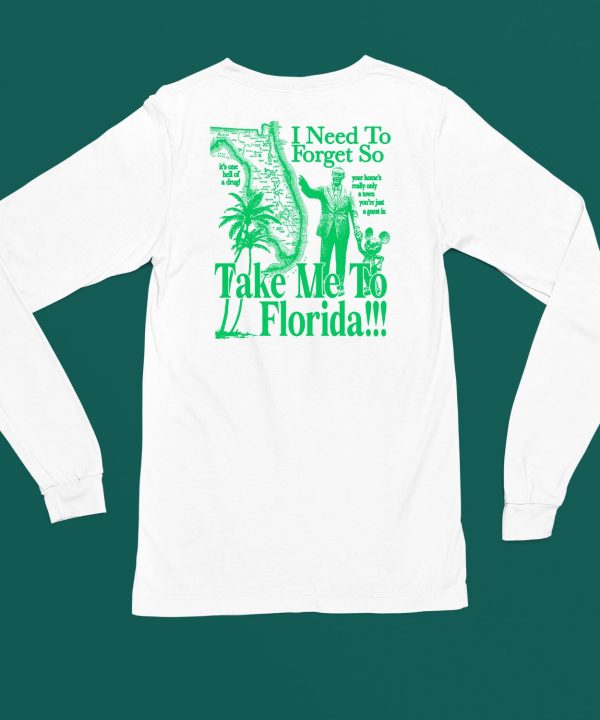 I Need To Forget So Take Me To Florida Shirt5