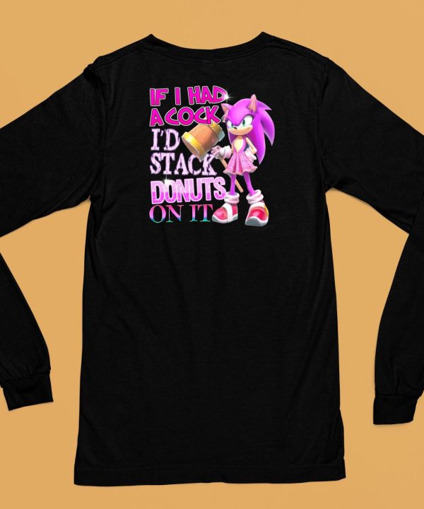 If I Had A Cock Id Stack Donuts On It Shirt6