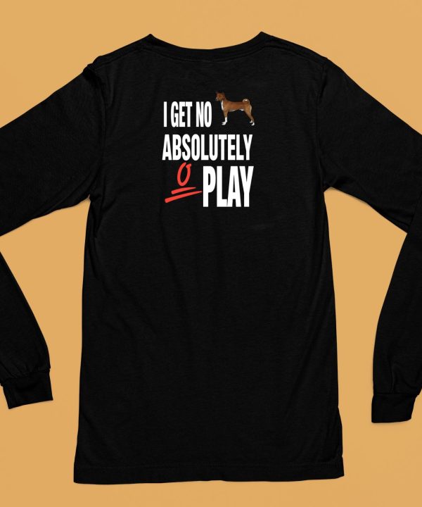 Ifailforlikes I Get No Absolutely Play Shirt6