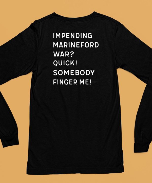 Impending Marineford War Quick Somebody Finger Me Shirt6