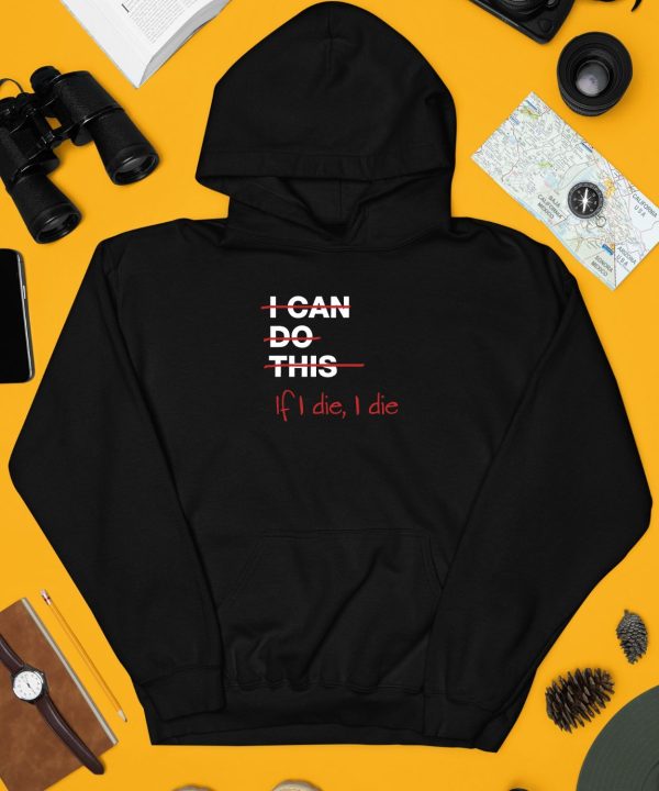 Ironpanda I Can Do This If I Die I Die Shirt4