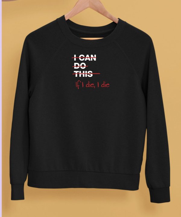 Ironpanda I Can Do This If I Die I Die Shirt5