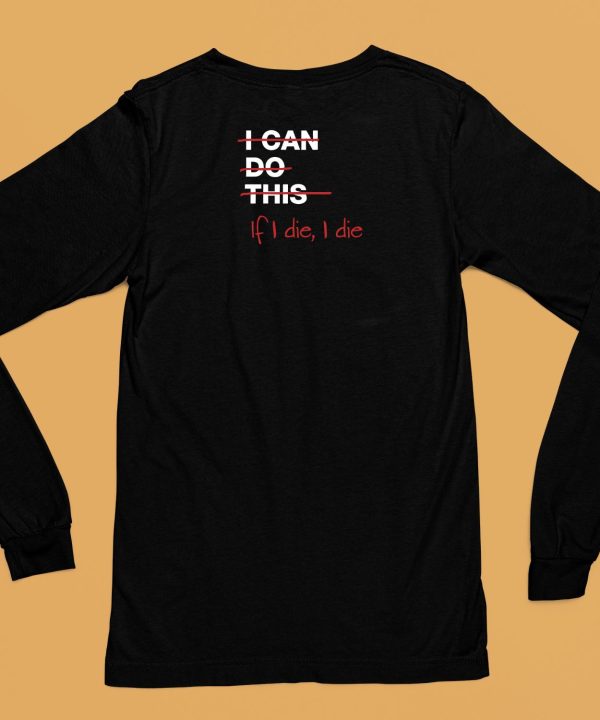 Ironpanda I Can Do This If I Die I Die Shirt6