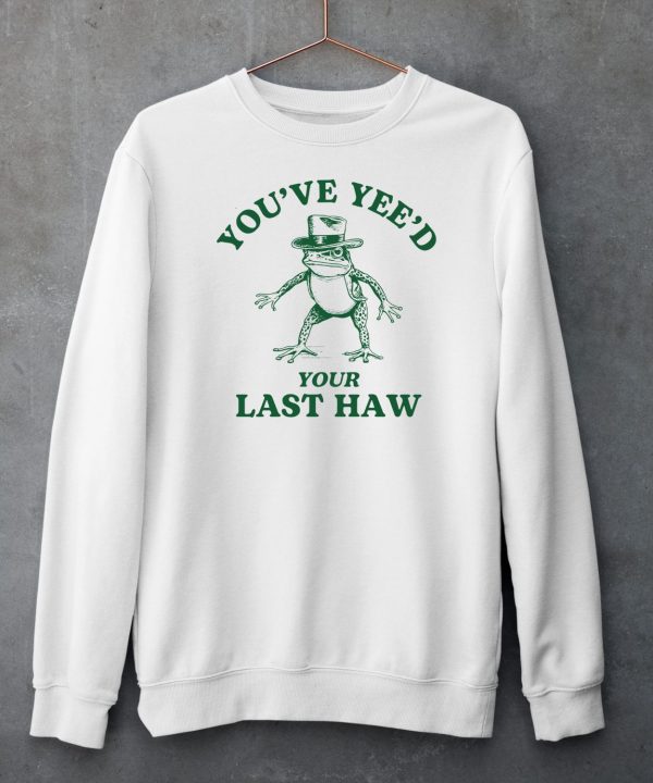 Iswearimnothigh Youve Yeed Your Last Haw Cowboy Frog Shirt4