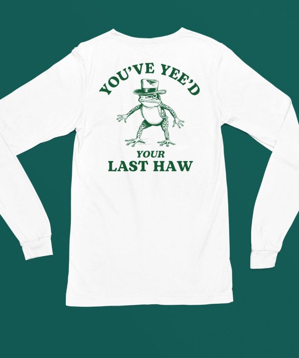 Iswearimnothigh Youve Yeed Your Last Haw Cowboy Frog Shirt5