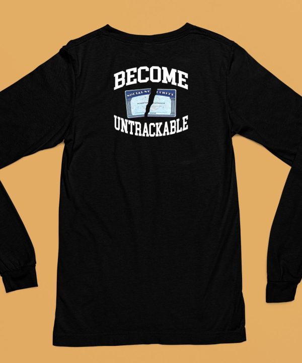 Itisbarelylegl Become Untrackable Shirt6