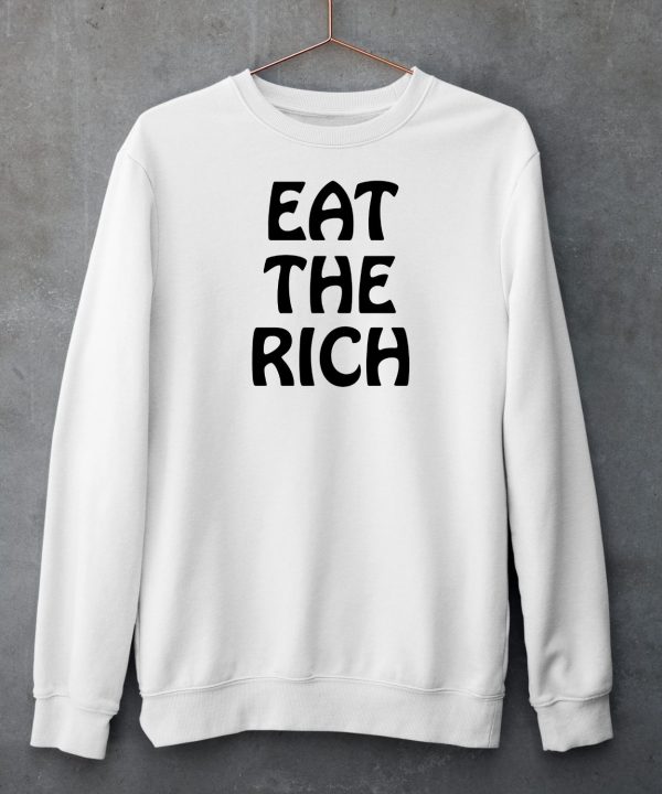 Itsagreatdaytobeawarrior Eat The Rich Shirt4