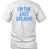 Itsagreatdaytobeawarrior The Breeders Im The Last Splash Shirt2