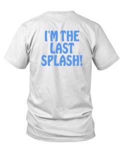 Itsagreatdaytobeawarrior The Breeders Im The Last Splash Shirt2