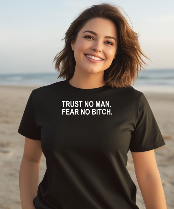 Jakara Jackson Trust No Man Fear No Bitch Shirt2