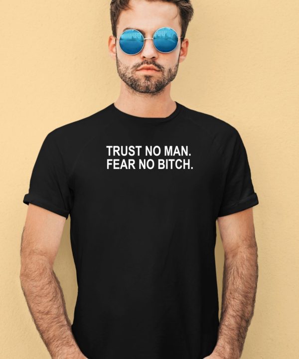 Jakara Jackson Trust No Man Fear No Bitch Shirt3