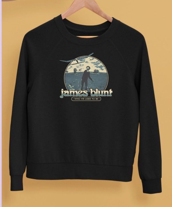 James Blunt Who We Used To Be Shirt4