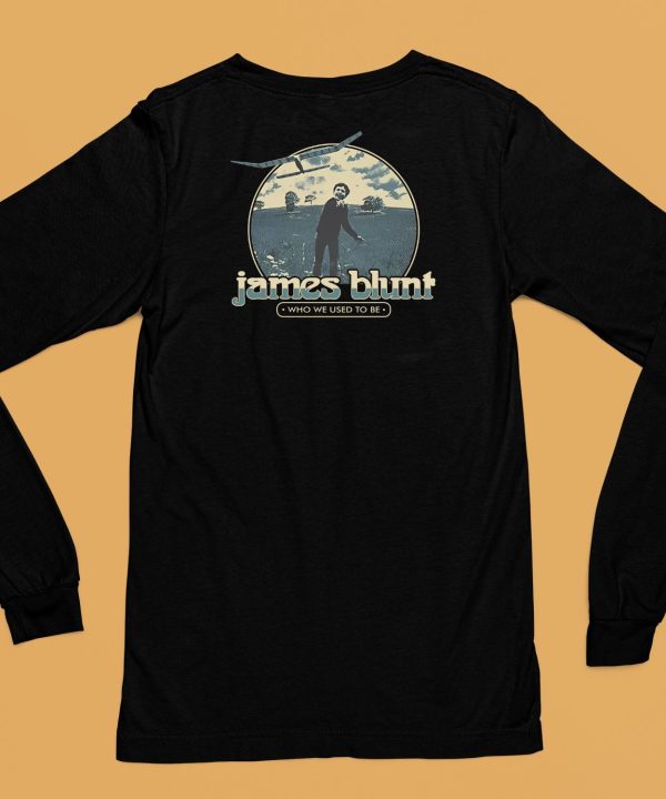 James Blunt Who We Used To Be Shirt6