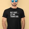 Joe Mazzulla Wearing But First Let Me Thank God Shirt3