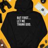 Joe Mazzulla Wearing But First Let Me Thank God Shirt4