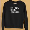 Joe Mazzulla Wearing But First Let Me Thank God Shirt5