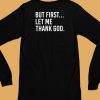 Joe Mazzulla Wearing But First Let Me Thank God Shirt6