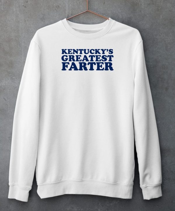 Kentuckys Greatest Farter Shirt4