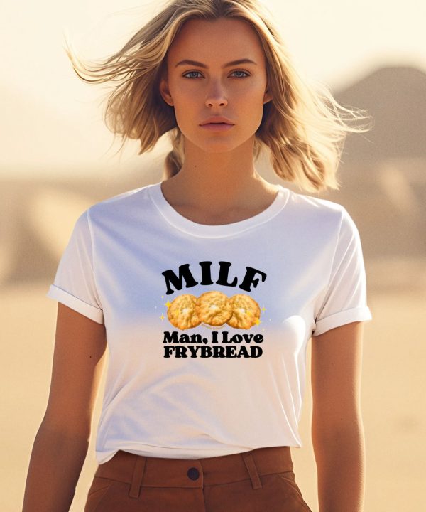 Lakotaman69 Milf Man I Love Frybread Shirt0