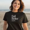 Lemonada Media Fail Better Shirt2