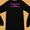 Lil Aaron X Hazheart Thank God Im A Celebrity Shirt6