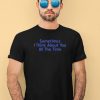 Lonely Ghost Sometimes I Think About You All The Time Shirt3