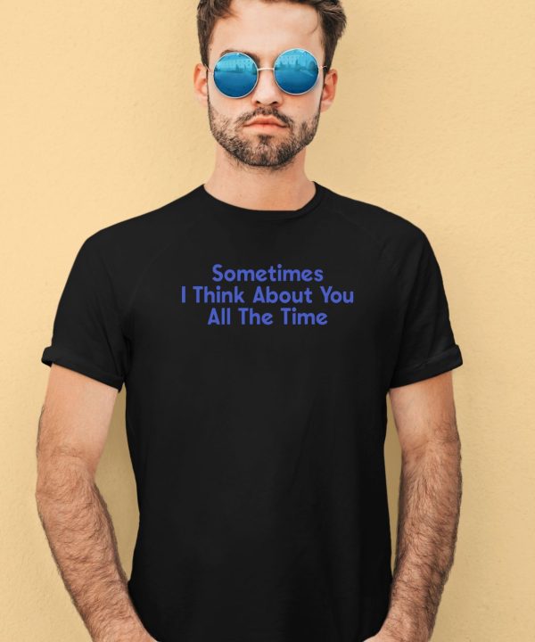 Lonely Ghost Sometimes I Think About You All The Time Shirt3