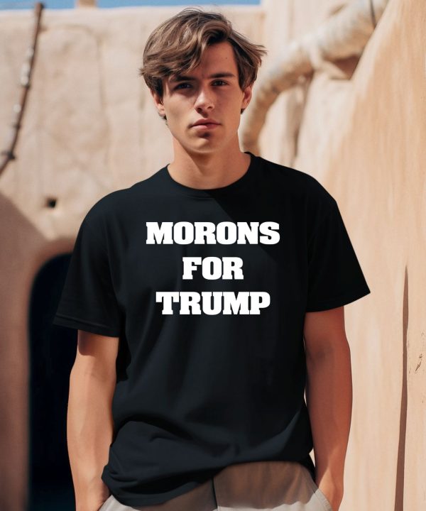 Maga Morons For Trump Shirt0