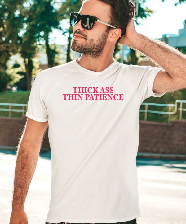 Mariguamaria Thick Ass Thin Patience Shirt