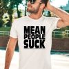 Mean People Suck Youth Energy Midwest Usa Unofficial Nostalgia Dealer Shirt1