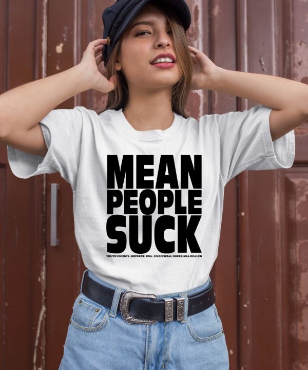 Mean People Suck Youth Energy Midwest Usa Unofficial Nostalgia Dealer Shirt2