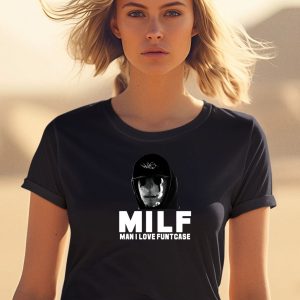 Milf Man I Love Funtcase Shirt