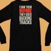 Mitch Lafon I Saw Them Before They Used Backing Tracks Shirt6