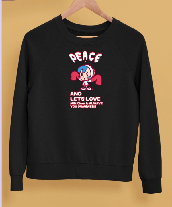 Mogafactory Peace And Lets Love Mik Chan Is Always You Dumbass Shirt5