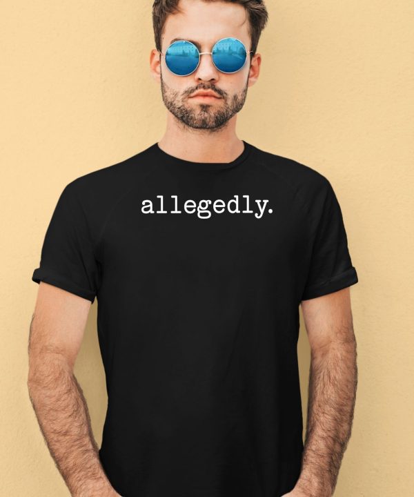 Nastywomanatlaw Allegedly Shirt3