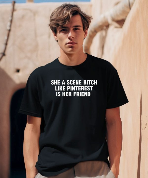 Nettspend Central She A Scene Bitch Like Pinterest Is Her Friend Shirt0