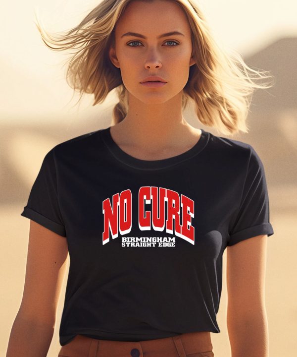 No Cure Birmingham Straight Edge Shirt1