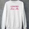 Ohkay Shop Losers Love Me Shirt4