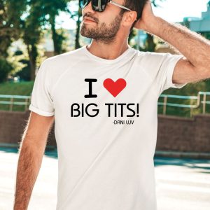 Oldjewishmen Merch I Love Big Tits Dani Luv Shirt