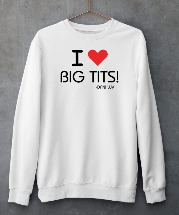 Oldjewishmen Merch I Love Big Tits Dani Luv Shirt4