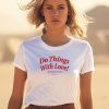 Ourseasns Do Things With Love Not Only For Love Shirt0