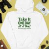 Ourseasns Take It One Day At A Time Dont Worry About Tomorrow Shirt3