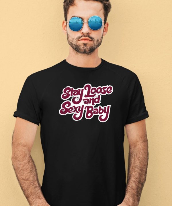 Philadelphia Baseball Stay Loose And Sexy Baby Shirt3