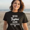 Philadelphia Phillies Never Fightin Alone Mental Health Awareness Shirt