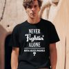 Philadelphia Phillies Never Fightin Alone Mental Health Awareness Shirt0