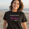 Pizzaslime Will Things Ever Be Fergalicious Again Shirt