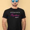 Pizzaslime Will Things Ever Be Fergalicious Again Shirt3