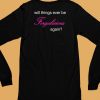 Pizzaslime Will Things Ever Be Fergalicious Again Shirt6