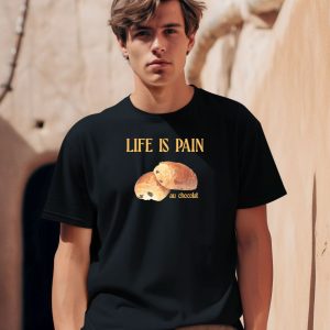 Polychromegoods Life Is Pain Au Chocolat Shirt