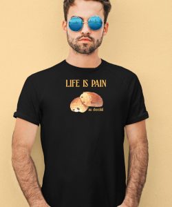 Polychromegoods Life Is Pain Au Chocolat Shirt3